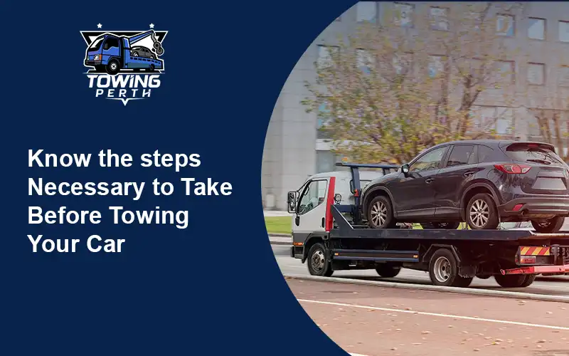 necessary steps to take before towing